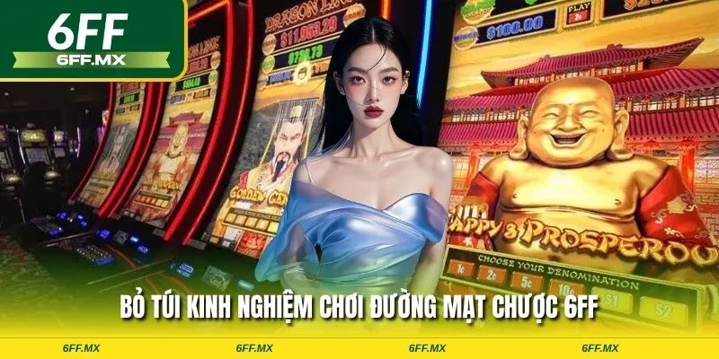 Đường Mạt Chược 6FF – Game nổ hũ hấp dẫn, thắng lớn 3 Bỏ túi kinh nghiệm chơi đường mạt chược 6FF