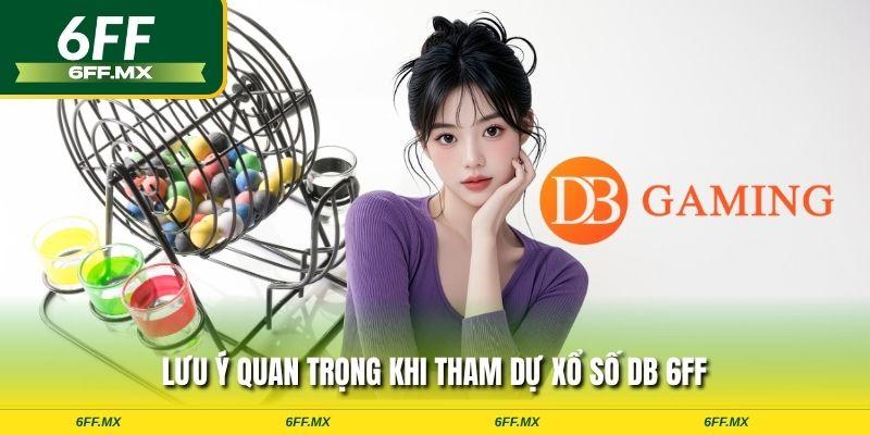 Xổ số DB 6FF – Hành trình mở cánh cửa vận mệnh huyền bí 3 Lưu ý quan trọng khi tham dự xổ số DB 6FF