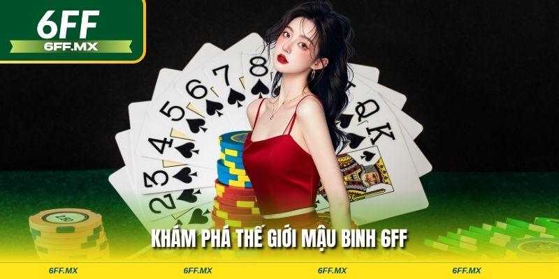 Mậu Binh 6FF – Trải nghiệm đỉnh cao cờ bài trực tuyến 1 Khám phá thế giới mậu binh 6FF
